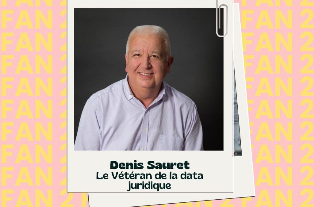 Interview #FAN 2 Denis SAURET, Fondateur Cost Legalis – Senior Advisor Legal Quantum – Président Alter Ego Consulting