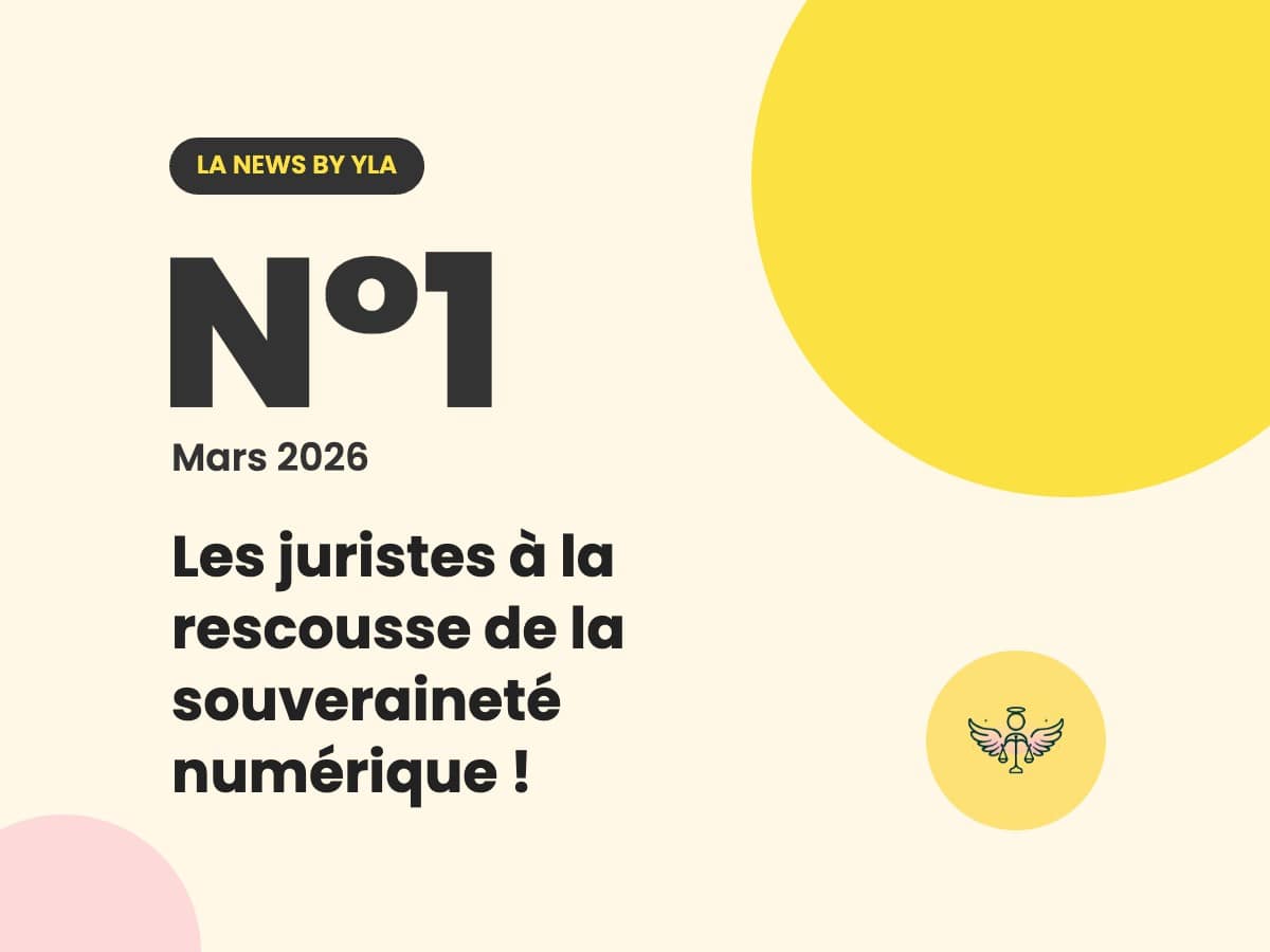 La News by YLA N°1, mars 2026 : Les juristes à la rescousse de la souveraineté numérique !