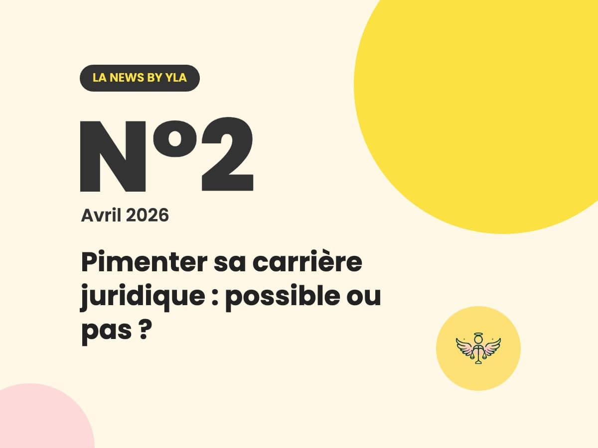 News#2 couverture v2 La News by YLA N°2, avril 2026 : Pimenter sa carrière juridique : possible ou pas ?