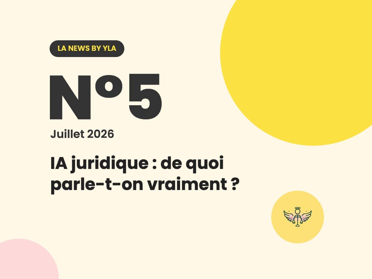 News#5 couverture v2 La News by YLA N°5, juillet 2026 : IA juridique : de quoi parle-t-on vraiment ?