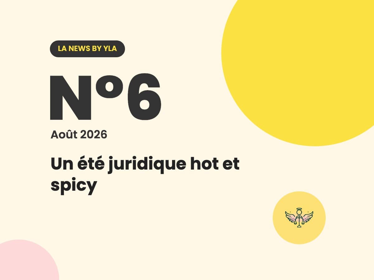 News#6 couverture v2 La News by YLA N°6, août 2026 : Un été juridique hot et spicy