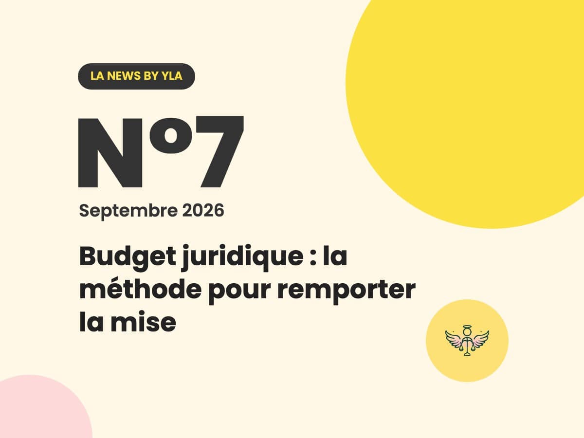 News#7 couverture v2 La News by YLA N°7, septembre 2026 : Budget juridique : la méthode pour remporter la mise